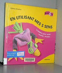 En utilisant mes 5 sens