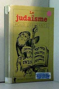 Le judaïsme pour débutant - tome 1