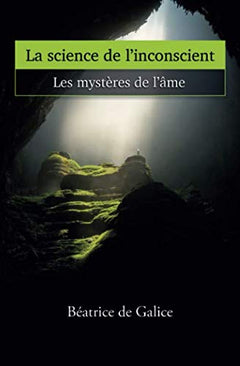 La science de l'inconscient: Les mystères de l'âme