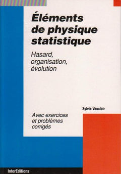 Elements De Physique Statistique. Hasard, Organisation, Evolution