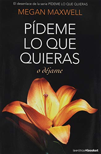 Pídeme lo que quieras o déjame (Erótica)