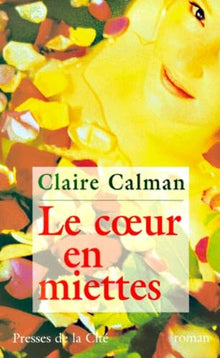 Le coeur en miettes