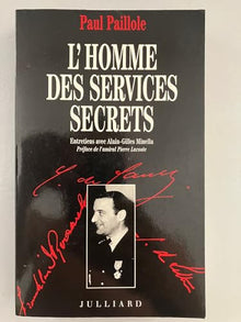 Paul Paillole : L'homme des services secrets. Entretiens avec Alain-Gilles Minella