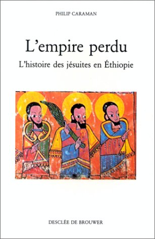 L'Empire perdu : L'Histoire des jésuites en Ethiopie