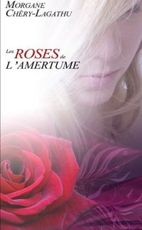 Les roses de l'amertume