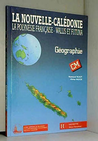 La Nouvelle Caledonie La Polynesie Francaise. Wallis Et Futuna. Geographie Cours Moyen