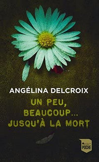 Un peu, beaucoup... jusqu'à la mort