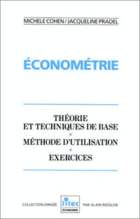 Econométrie: Théorie et techniques de base, méthode d'utilisation, exercices (ancienne édition)