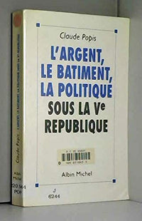 Argent le bâtiment la politique sous la ve republique