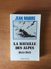 La bataille des Alpes 1944-1945