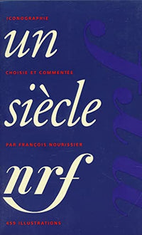 Un siècle NRF (Bibliothèque de la Pléiade)