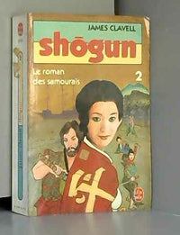 Shogun, tome 2 : le roman des samourais