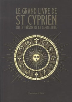 Le grand livre de saint Cyprien ou le trésor de la sorceller