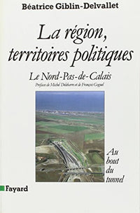 La région, territoires politiques - Le Nord-Pas-de-Calais
