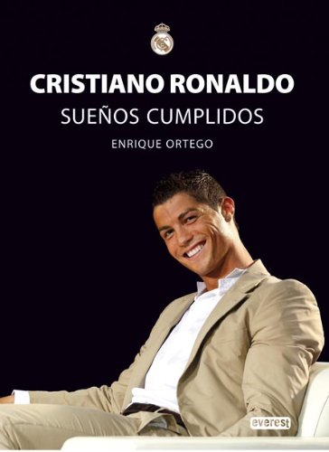 Cristiano Ronaldo. Sueños Cumplidos