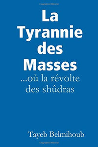 La Tyrannie des Masses