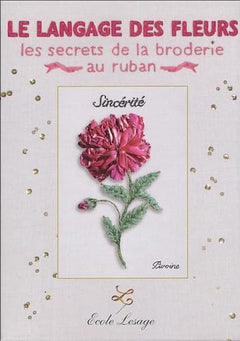 Le langage des fleurs : Les secrets de la broderie au ruban