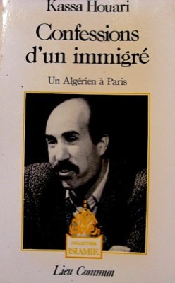 Confessions d'un immigre / un algerien a paris