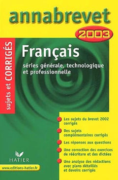 Français : Série générale, technologique et professionnelle, corrigés 2003