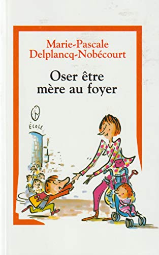 Oser être mère au foyer