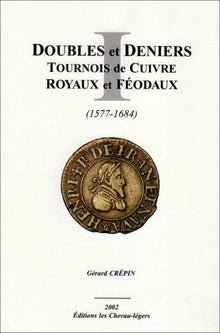Doubles et deniers tournois de cuivre 1577-1684