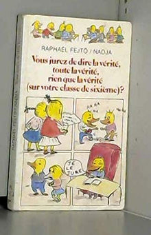Vous jurez de dire la vérité, toute la vérité, rien que la vérité sur votre classe de sixième