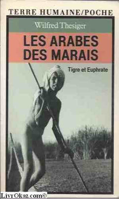 Les Arabes des marais : Tigre et Euphrate (Terre humaine)