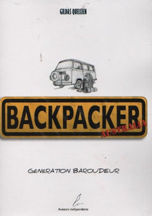 Backpacker Australia: Generation Baroudeur