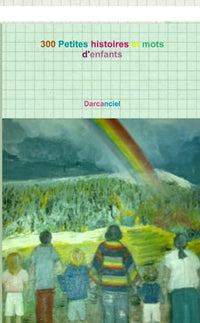300 petites histoires et mots d'enfants