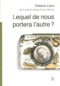 Lequel de nous portera l'autre ?