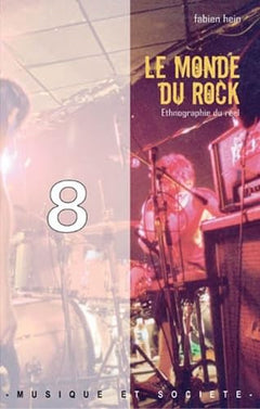Le monde du rock - Ethnographie du réel