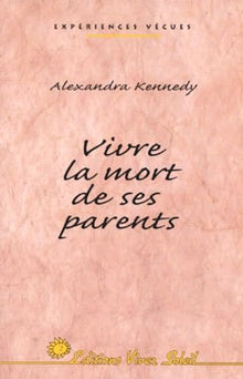 Vivre la mort de ses parents: Un passage vers une vie nouvelle