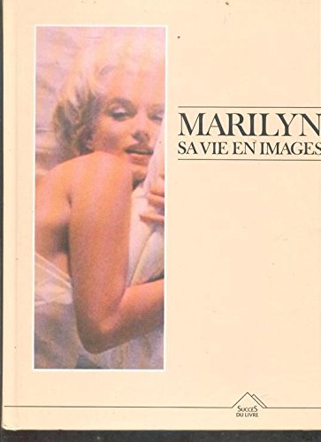 Marilyn : sa vie en images
