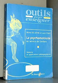 La psychomotricité au service de l'enfant : Notions et applications pédagogiques