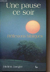 Une pause ce soir - réflexions bibliques