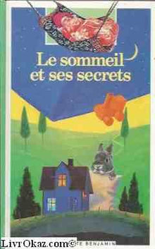 Le sommeil et ses secrets (Découverte Benjamin)