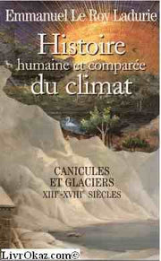 Canicules et glaciers, XIIIe-XVIIIe siècle (Histoire humaine et comparée du climat)