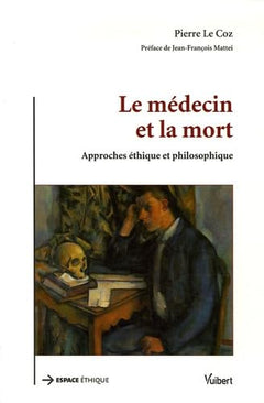 Le médecin et la mort: Approches éthique et philosophique