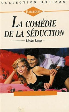 La comédie de la séduction : Collection : Harlequin horizon n° 1382
