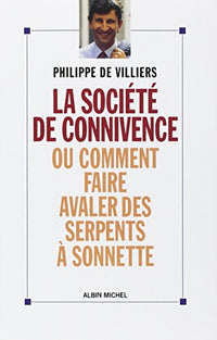 La Société de Connivence ou Comment Faire Avaler des Serpents à Sonnettes