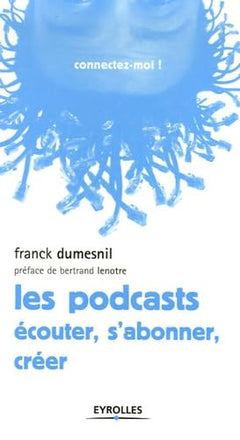 Les podcasts Ecouter, s'abonner, créer