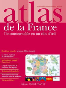Atlas de la France: L'incontournable en un clin d'oeil
