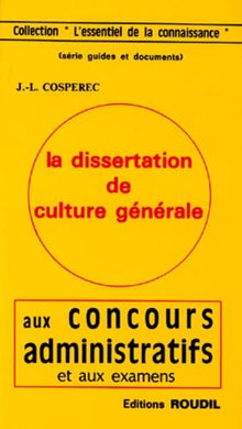 La dissertation de culture générale aux concours administratifs et aux examens