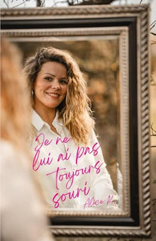 Je ne lui ai pas toujours souri