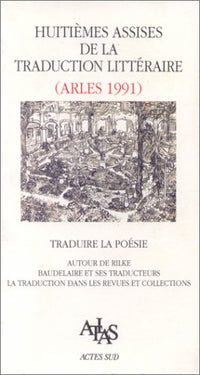 Actes des 8ème assises de la traduction littéraire (Arles 1991