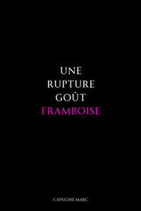 Une rupture goût framboise