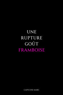 Une rupture goût framboise