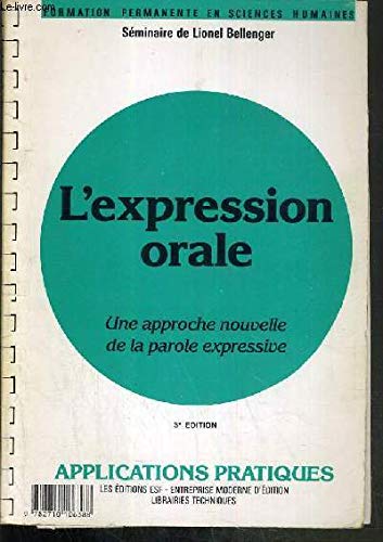 L'expression orale: Une approche nouvelle de la parole expressive, connaissance du problème, applications pratiques