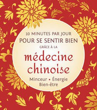10 minutes par jour pour se sentir bien grâce à la médecine chinoise Minceur. Énergie. Bien-être