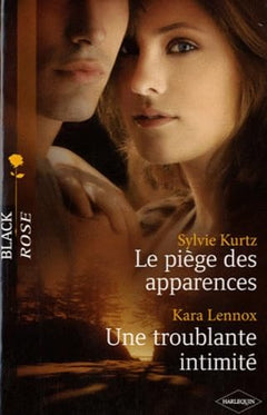 Le piège des apparences ; Une troublante intimité